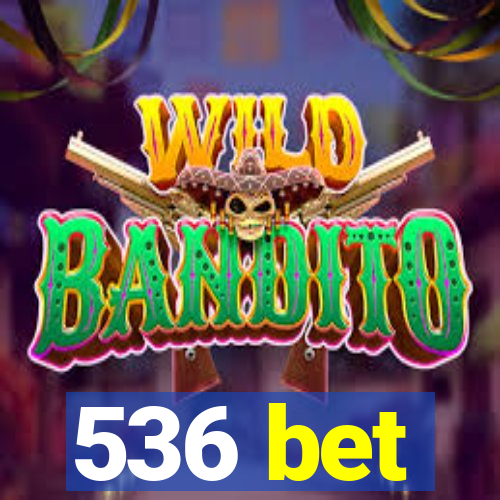 536 bet